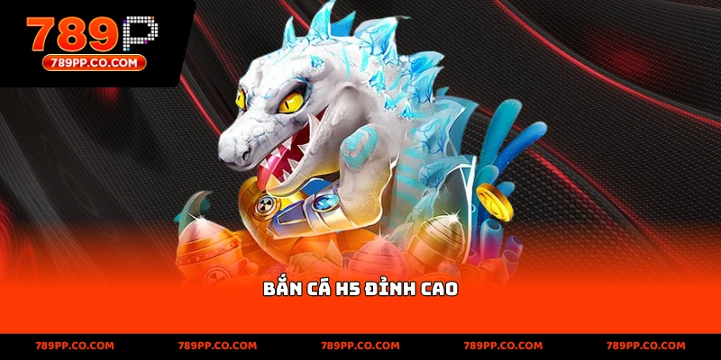 Bắn Cá H5