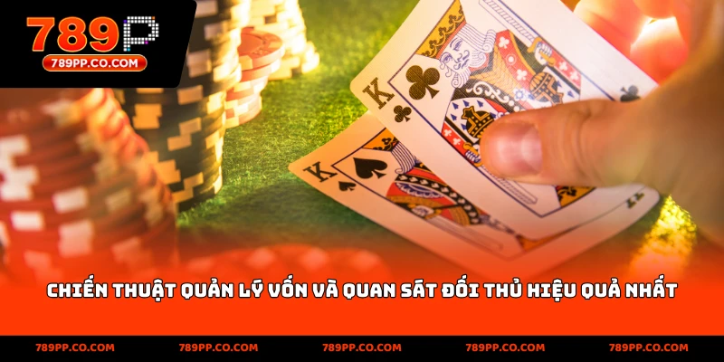 Chiến thuật quản lý vốn và quan sát đối thủ hiệu quả nhất