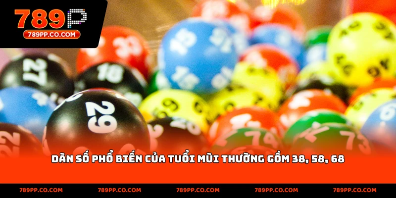 Dây mùi trong lô đề - Dàn số phổ biến của tuổi Mùi thường gồm 38 - 58 - 68