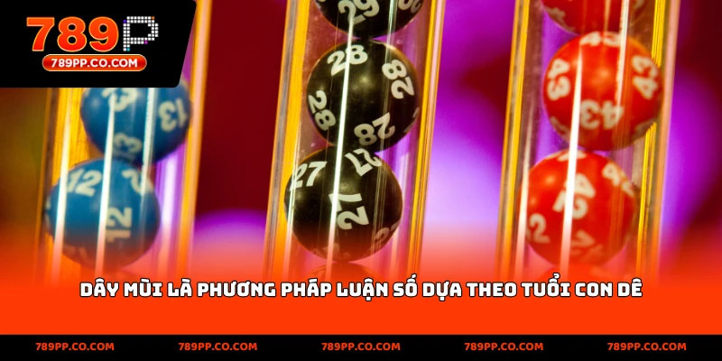 Dãy Mùi là phương pháp luận số dựa theo tuổi con Dê