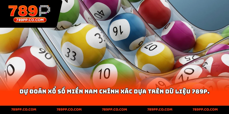 Dự đoán xổ số miền Nam chính xác dựa trên dữ liệu 789p
