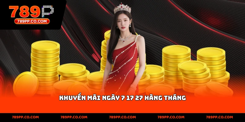 Khuyến Mãi Ngày 7 17 27 Hàng Tháng