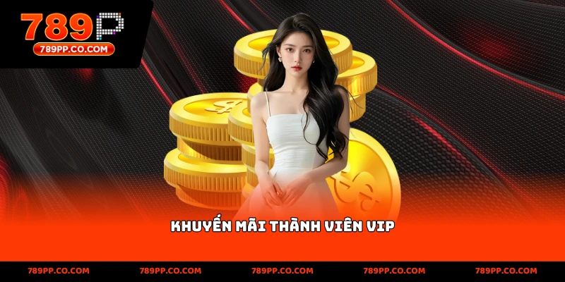 Khuyến Mãi Thành Viên Vip
