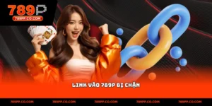 Link Vào 789p Bị Chặn