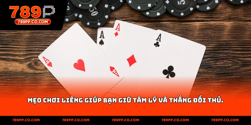 Mẹo chơi bài Liêng giúp bạn giữ vững tâm lý