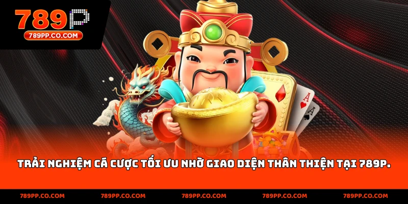 trải nghiệm cá cược